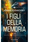 Adrian Tchaikovsky - I figli del tempo Vol. 3. I figli della memoria (2024)