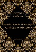 Alessandra Giovanile, Virna Mejetta - Bastarde di Francia Vol. 1. Cadenza d'inganno (2024)