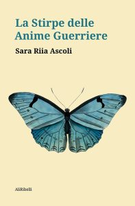 Sara Riia Ascoli – La stirpe delle anime guerriere (2020)