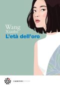Wang Xiaobo - L'età dell'oro (2024)