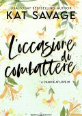 Kat Savage - A Chance At Love Vol. 1. L'occasione di combattere (2024)