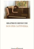 Beatrice Benicchi - Non per cattiveria (2024)