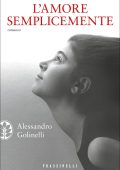 Alessandro Golinelli - L'amore semplicemente (2012)
