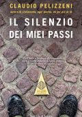 Claudio Pelizzeni - Il silenzio dei miei passi (2019)