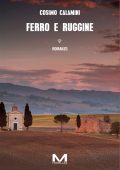 Cosimo Calamini - Ferro e ruggine (2024)