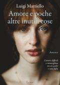 Luigi Mattiello - Amore e poche altre inutili cose (2024)