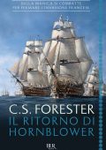 Cecil Scott Forester (C.S. Forester) - Il ritorno di Hornblower (2019)