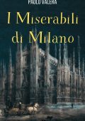 Paolo Valera - I miserabili di Milano (2024)
