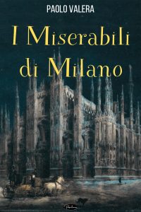 Paolo Valera – I miserabili di Milano (2024)