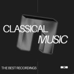 Various Artists – Classical Music – The Best Recordings (2024)
