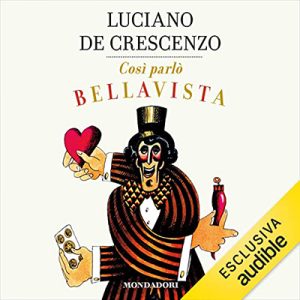 Luciano De Crescenzo – Così parlò Bellavista꞉ Napoli, amore e libertà (2022)