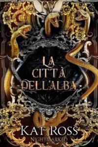 Kat Ross – Nightmarked Vol. 4. La città dell’alba (2024)