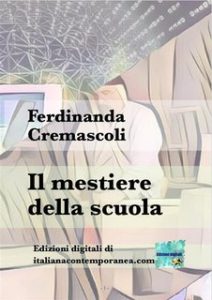 Ferdinanda Cremascoli – Il mestiere della scuola. Memoria (2024) Ferdinanda Cremascoli – Il mestiere della scuola. Memoria (2024)