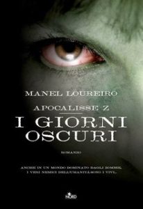 Manel Loureiro – Apocalisse Z Vol.2. I giorni oscuri (2011) Manel Loureiro – Apocalisse Z Vol.2. I giorni oscuri (2011)