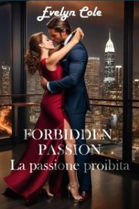 Evelyn Cole – Shadows of Desire Vol. 1. Forbidden Passion. Le passioni proibite (2024)