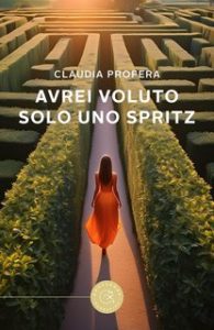 Claudia Profera – Avrei voluto solo uno spritz (2024) Claudia Profera – Avrei voluto solo uno spritz (2024)