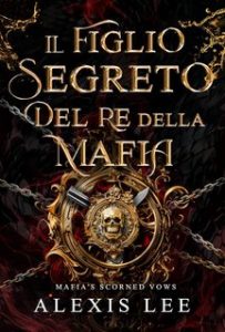 Alexis Lee – Il Figlio Segreto del Re della Mafia (2024)