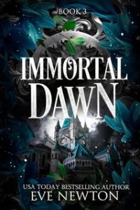 Eve Newton – Discesa Immortale Vol. 3. Immortal Dawn (2024)
