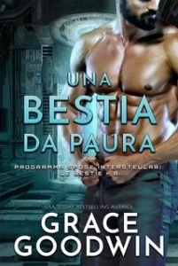 Grace Goodwin – Programma Spose Interstellari: Le Bestie Vol. 8. Una Bestia da paura (2024)