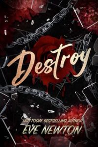 Eve Newton – Deadly Hearts 2. Destroy (2024)