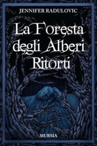 Jennifer Radulovic – La foresta degli alberi ritorti (2024)
