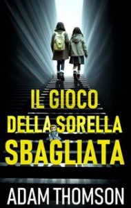 Adam Thomson – Il Gioco della Sorella Sbagliata (2024)