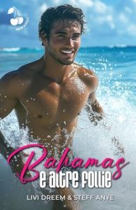 Livi Dreem, Steff Anye – Bahamas e altre follie (2024)