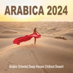 VA – ARABICA 2024 – Arabic Oriental Deep House Chillout Desert (2024) FLAC