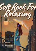 V.A. - Soft Rock for Relaxing (2024) FLAC