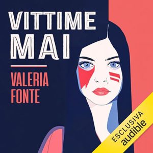 Valeria Fonte – Vittime mai (2024) (mp3 – 128 kbps)