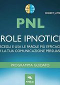 Robert James - PNL. Parole ipnotiche꞉ Scegli e usa le parole più efficaci per la tua comunicazione persuasiva (2017) (mp3 - 128 kbps)