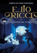 Andrea Riccardo Gasparoni - Elio Ricci e il mistero del Tatum (2024) (mp3 - 128 kbps)
