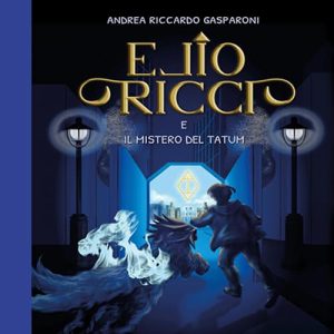 Andrea Riccardo Gasparoni – Elio Ricci e il mistero del Tatum (2024) (mp3 – 128 kbps)