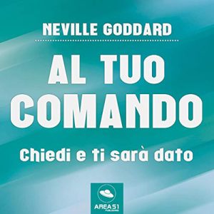 Neville Goddard – Al tuo comando꞉ Chiedi e ti sarà dato (2018) (mp3 – 128 kbps)