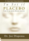 Joe Dispenza - Tu sei il placebo꞉ Come la tua mente diventa materia (2024) (mp3 - 128 kbps)