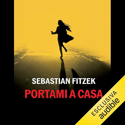 Sebastian Fitzek – Portami a casa (2024) (mp3 – 128 kbps)