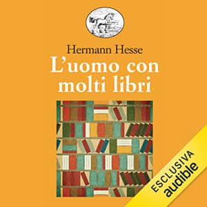 Hermann Hesse – L’uomo con molti libri꞉ e altri racconti (2022) (mp3 – 128 kbps)