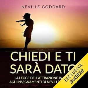 Neville Goddard – Chiedi e ti sarà dato (2020) (mp3 – 128 kbps)
