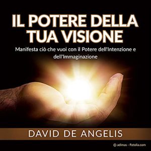 David De Angelis – Il Potere della Tua Visione꞉ Manifesta ciò che vuoi con il Potere dell’Intenzione e dell’Immaginazione (2024) (mp3 – 128 kbps)