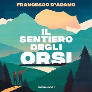 Francesco D’Adamo – Il sentiero degli orsi (2024) (mp3 – 128 kbps)