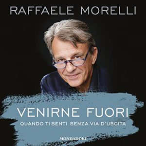 Raffaele Morelli – Venirne fuori꞉ Quando ti senti senza via d’uscita (2022) (mp3 – 128 kbps)