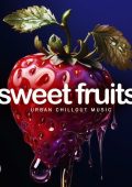 VA - Sweet Fruits: Urban Chillout Music (2024) MP3