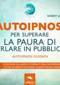 Robert James - Autoipnosi per superare la paura di parlare in pubblico꞉ Autoipnosi guidata (2018) (mp3 - 128 kbps)