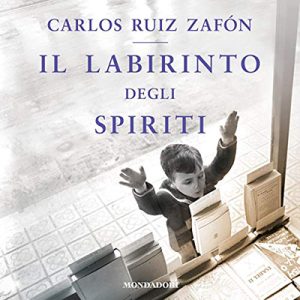 Carlos Ruiz Zafón – Il labirinto degli spiriti꞉ Il Cimitero dei Libri Dimenticati (2019) (mp3 – 128 kbps)