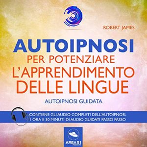 Robert James – Autoipnosi per potenziare l’apprendimento delle lingue꞉ Autoipnosi guidata (2019) (mp3 – 128 kbps)