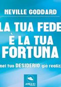 Neville Goddard - La tua Fede è la tua Fortuna꞉ Vivi nel tuo desiderio già realizzato (2018) (mp3 - 128 kbps)