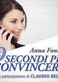 Anna Fonseca - 9 secondi per convincere꞉ Con la partecipazione di Claudio Belotti (2011) (mp3 - 128 kbps)