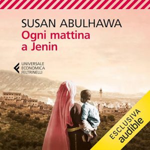 Susan Abulhawa – Ogni mattina a Jenin (2024) (mp3 – 128 kbps)