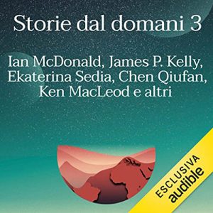 Autori Vari – Storie dal domani 3꞉ I migliori racconti di Future Fiction 2016 (2023) (mp3 – 128 kbps)
