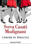 Sveva Casati Modignani - L'amore fa miracoli (2021) (mp3 - 128 kbps)